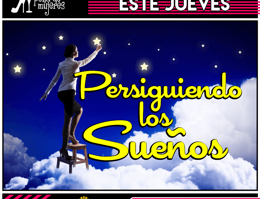 Próximo Programa (25/07/19): «Persiguiendo los Sueños»